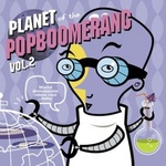Planet Of The Popboomerang Vol.2.jpg
